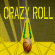 Crazy Roll